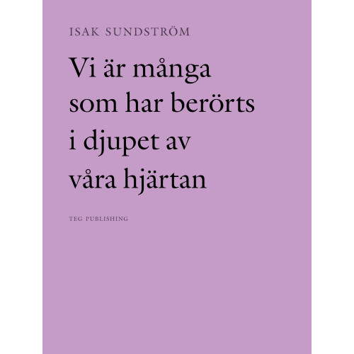 Isak Sundström Vi är många som har berörts i djupet av våra hjärtan (bok, danskt band)