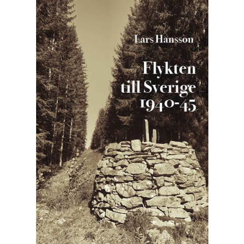 Lars Hansson Flykten till Sverige 1940-1945 (häftad)