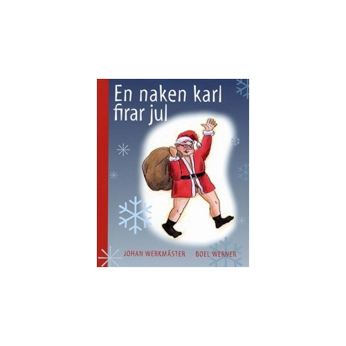 Johan Werkmäster En naken karl firar jul / Lättläst (inbunden)