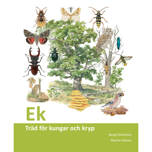 Centrum för Biologisk Mångfald Ek : träd för kungar och kryp (bok, danskt band)