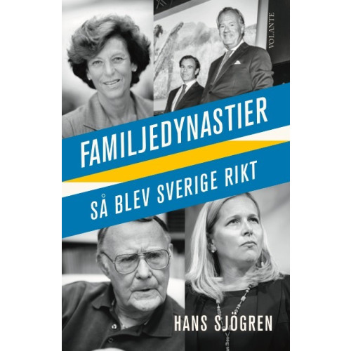 Hans Sjögren Familjedynastier : så blev Sverige rikt (inbunden)