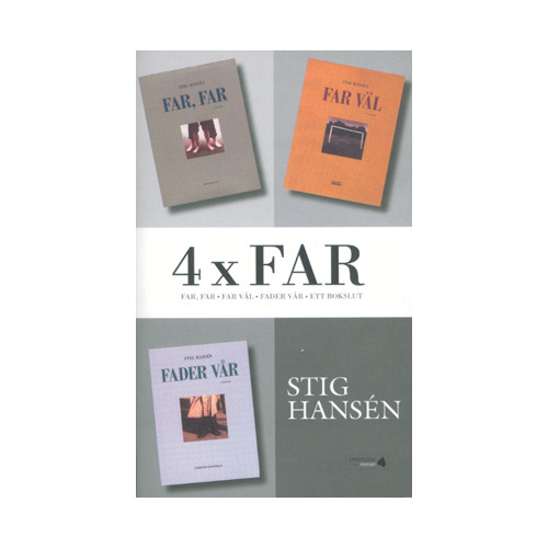 Stig Hansen 4 x far : Far-trilogin + Ett bokslut (pocket)