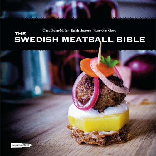 Claes Grahn-Möller The swedish meatball bible (inbunden, eng)