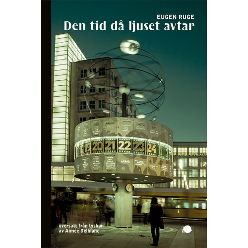 Eugen Ruge Den tid då ljuset avtar : roman om en familj (bok, flexband)