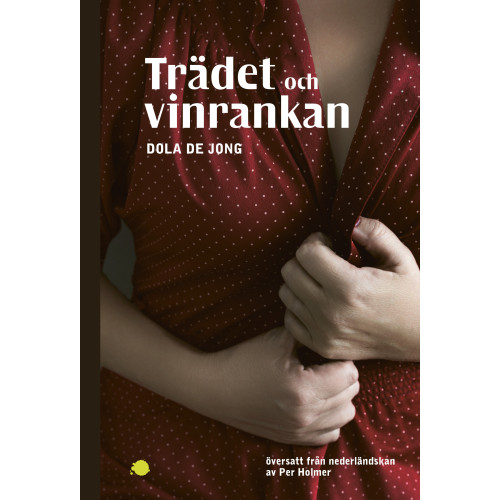 Dola De Jong Trädet och vinrankan (bok, danskt band)