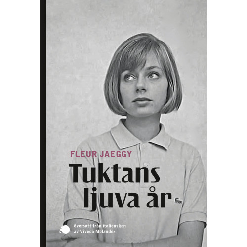 Fleur Jaeggy Tuktans ljuva år (bok, danskt band)