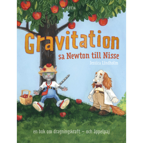Jessica Lindholm Gravitation! sa Newton till Nisse : en bok om dragningskraft - och äppelpaj (inbunden)