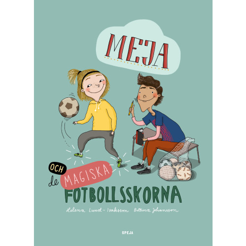Helena Lund-Isaksson Meja och de magiska fotbollsskorna (inbunden)