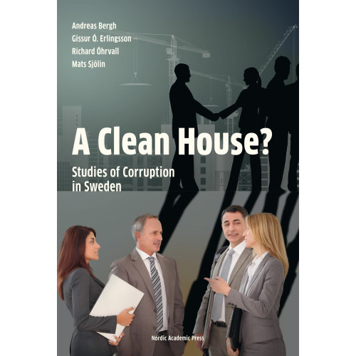 Andreas Bergh A Clean House? : studies of corruption in Sweden (inbunden, eng)