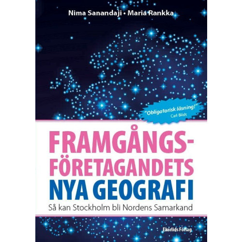 Nima Sanandaji Framgångsföretagandets nya geografi : så kan Stockholm bli Nordens Samarkand (bok, danskt band)