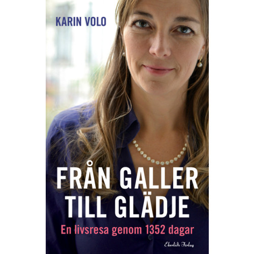 Karin Volo Från galler till glädje : en livsresa på 1352 dagar (pocket)