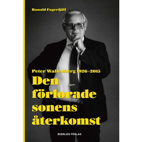 Ronald Fagerfjäll Den förlorade sonens återkomst : Peter Wallenberg 1926-2015 (bok, storpocket)