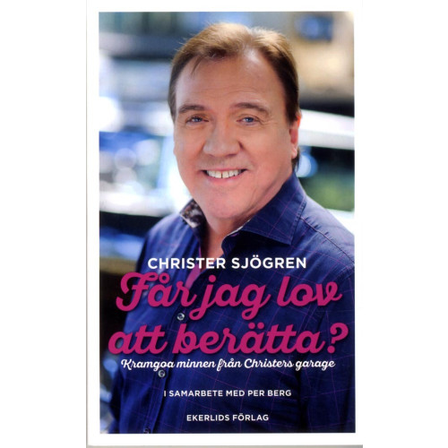 Christer Sjögren Får jag lov att berätta? : kramgoa minnen från Christers garage (pocket)