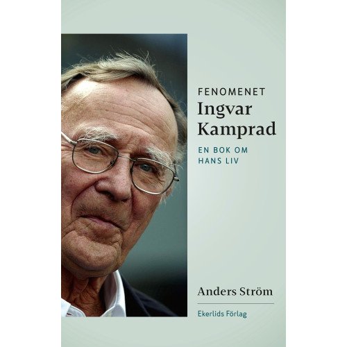 Anders Ström Fenomenet Ingvar Kamprad : en bok om hans liv (inbunden)