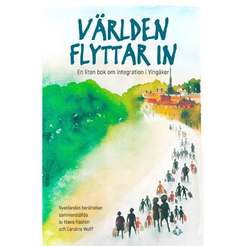 Hawa Hashim Världen flyttar in : En liten bok om integration i Vingåker (bok, danskt band)