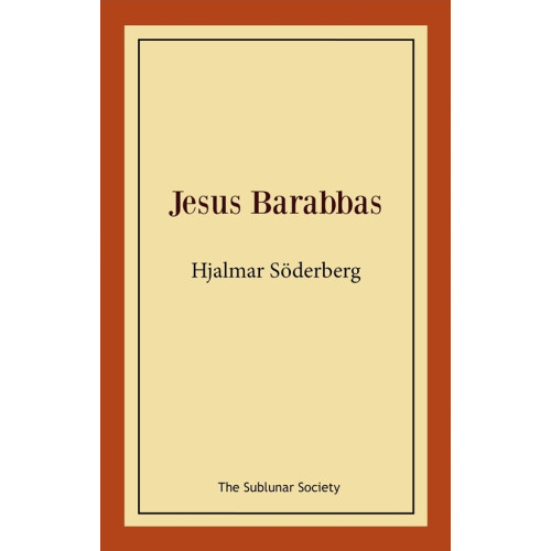 Hjalmar Söderberg Jesus Barabbas (häftad)