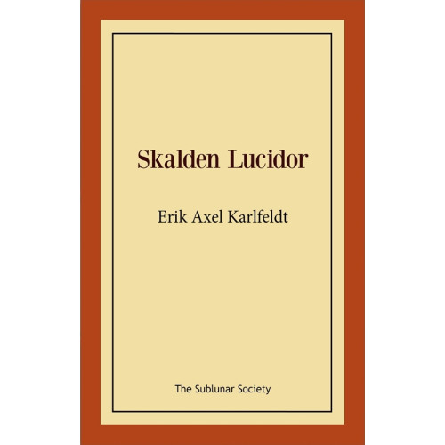 Erik Axel Karlfeldt Skalden Lucidor (häftad)
