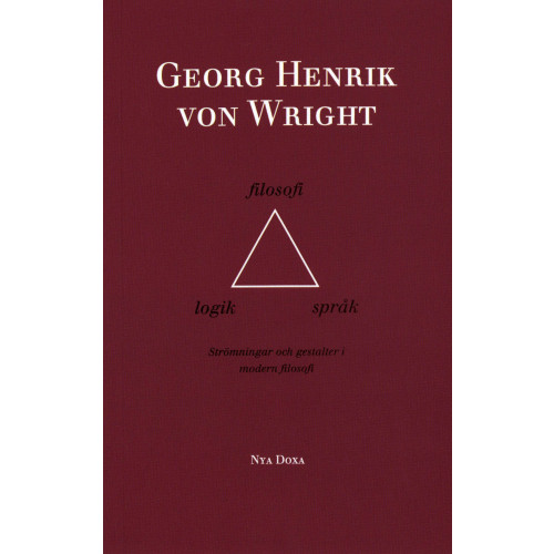 Georg Henrik von Wright Logik, filosofi och språk - Strömningar och gestalter i modern filososi (häftad)