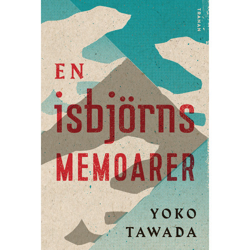 Yoko Tawada En isbjörns memoarer (inbunden)