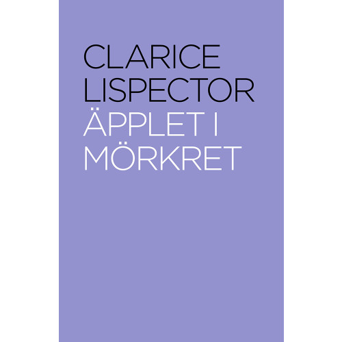 Clarice Lispector Äpplet i mörkret (inbunden)