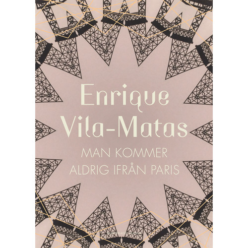 Enrique Vila-Matas Man kommer aldrig ifrån Paris (inbunden)