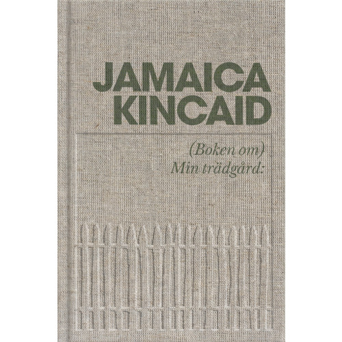 Jamaica Kincaid (Boken om) Min trädgård (bok, klotband)