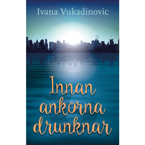 Ivana Vukadinovic Innan ankorna drunknar (bok, danskt band)