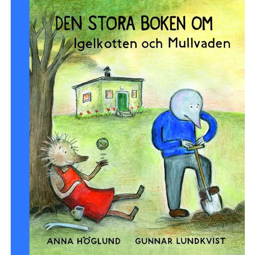 Anna Höglund Den stora boken om Igelkotten och Mullvaden (inbunden)