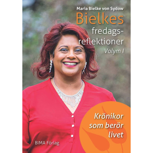 Maria Bielke von Sydow Bielkes fredagsreflektioner. Volym 1, Krönikor som berör livet (bok, spiral)