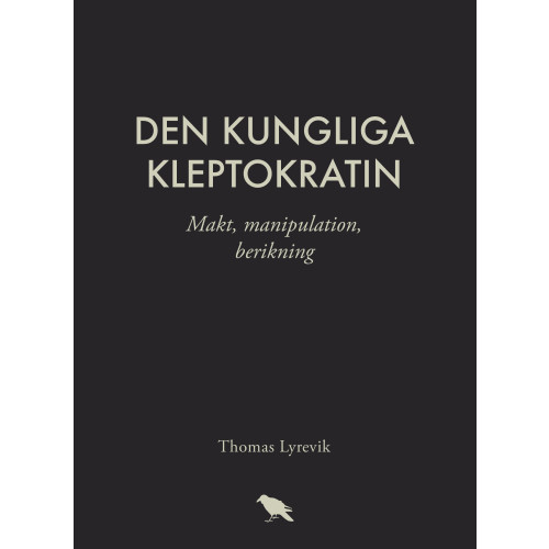 Thomas Lyrevik Den kungliga kleptokratin (bok, danskt band)