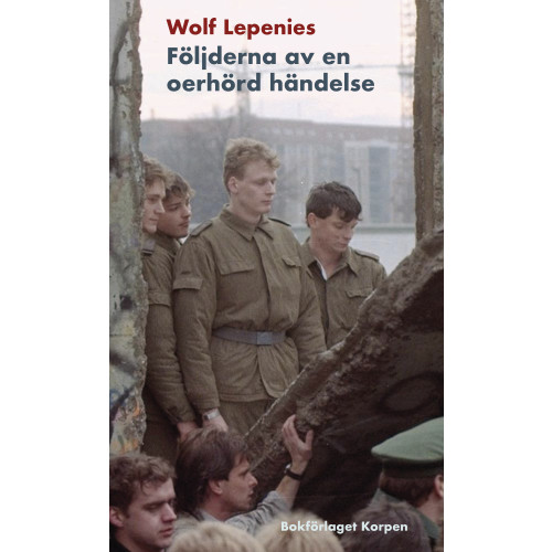 Wolf Lepenies Följderna av en oerhörd händelse : tyskarnas efter återföreningen (bok, danskt band)