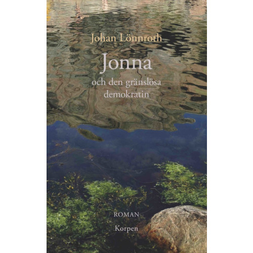 Johan Lönnroth Jonna och den gränslösa demokratin (bok, danskt band)