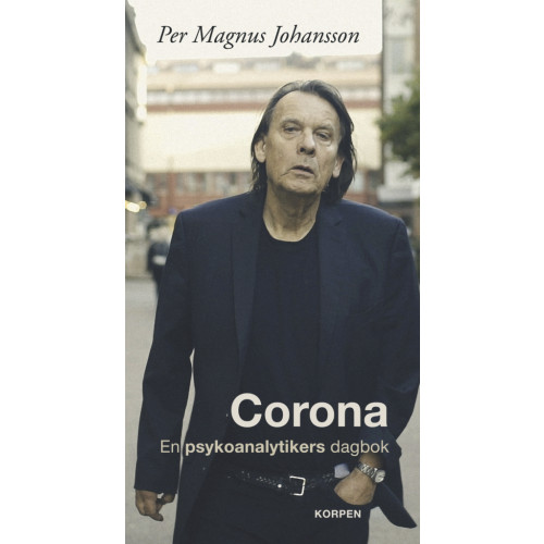 Per Magnus Johansson Corona : en psykoanalytikers dagbok. Del 1 (bok, danskt band)