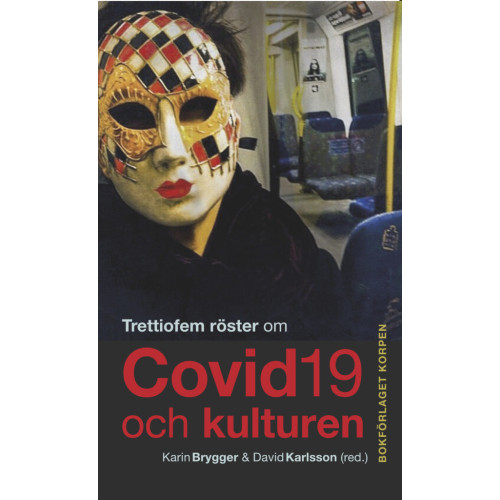 Bokförlaget Korpen Trettiofem röster om covid-19 och kulturen (bok, danskt band)