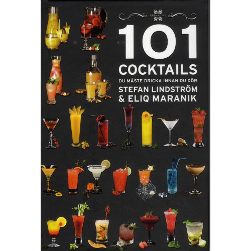 Stefan Lindström 101 Cocktails du måste dricka innan du dör (inbunden)