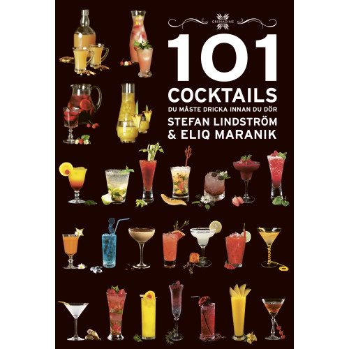 Eliq Maranik 101 Cocktails du måste dricka innan du dör (inbunden)