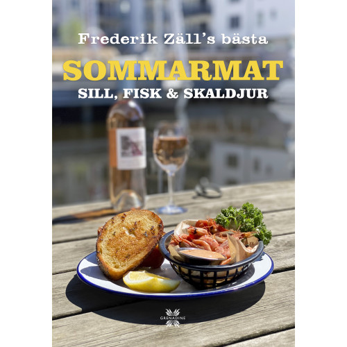 Frederik Zäll Sommarmat : Sill, fisk & skaldjur : Frederik Zälls bästa (inbunden)