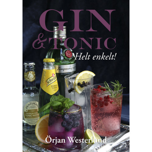 Örjan Westerlund Gin & Tonic : Helt enkelt! (inbunden)