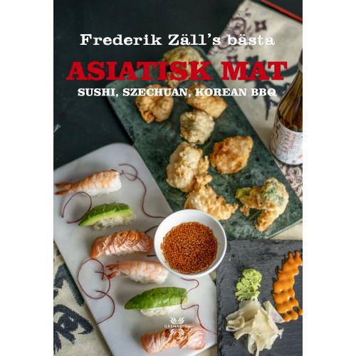 Frederik Zäll Frederik Zälls bästa asiatisk mat sushi, szechuan, korean BBQ (inbunden)