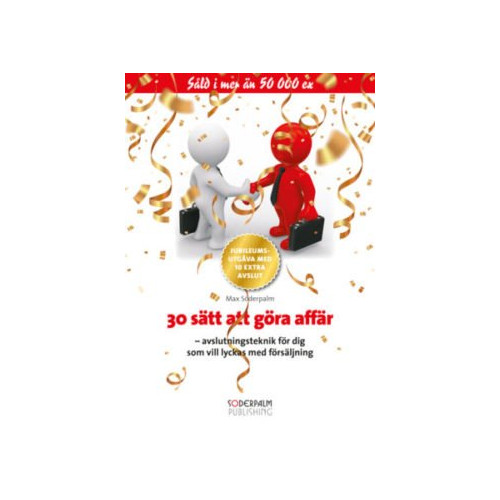 Max Söderpalm 30 sätt att göra affär : jubileumsutgåva med 10 extra avslut (bok, kartonnage)