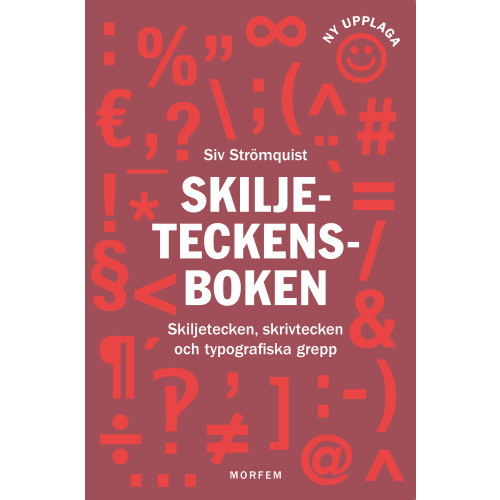Siv Strömquist Skiljeteckensboken : skiljetecken, skrivtecken och typografiska grepp (inbunden)