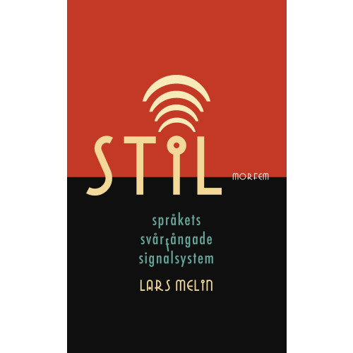 Lars Melin Stil. Språkets svårfångade signalsystem (häftad)