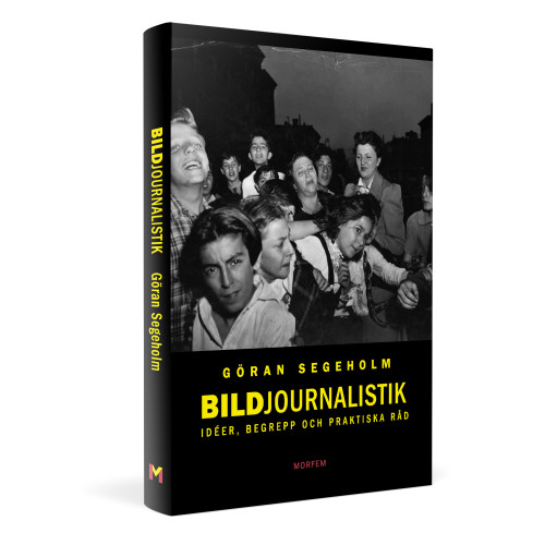 Göran Segeholm Bildjournalistik : idéer, begrepp och praktiska råd (bok, danskt band)