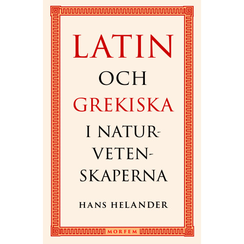 Hans Helander Latin och grekiska i naturvetenskaperna (bok, kartonnage)