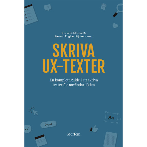 Karin Guldbrand Skriva UX-texter : en komplett guide i att skriva texter för användarflöden (bok, danskt band)