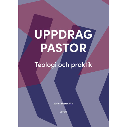 Votum & Gullers Förlag Uppdrag pastor : Teologi och praktik (bok, flexband)