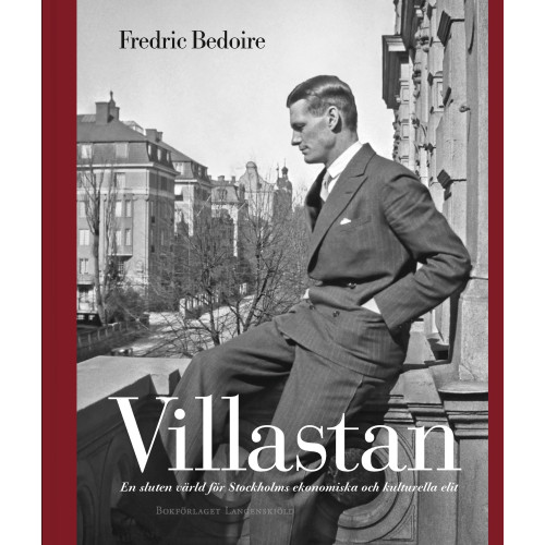 Fredric Bedoire Villastan : en sluten värld för Stockholms ekonomiska och kulturella elit (bok, halvklotband)