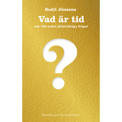 Bodil Jönsson Vad är tid och 100 andra jätteviktiga frågor (bok, flexband)
