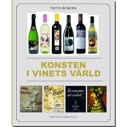 Totte Wiberg Konsten i vinets värld (inbunden)