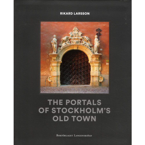 Rikard Larsson The portals of Stockolms old town (bok, danskt band, eng)
